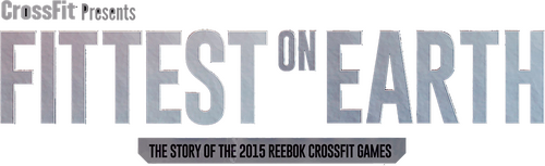 Fittest on Earth: The Story of the 2015 Reebok CrossFit Games