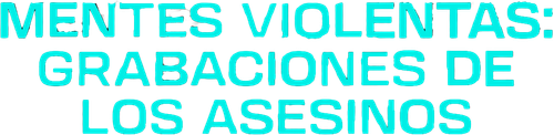 Violent Minds: Killers on Tape