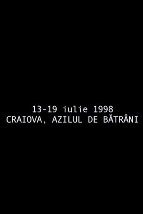 13 - 19 iulie 1998 - azilul de bătrâni din Craiova 1998