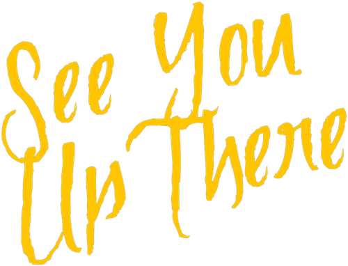 See You Up There