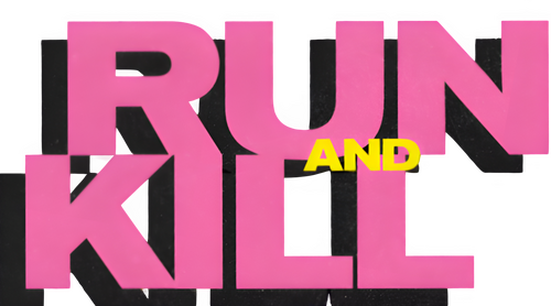 Run and Kill