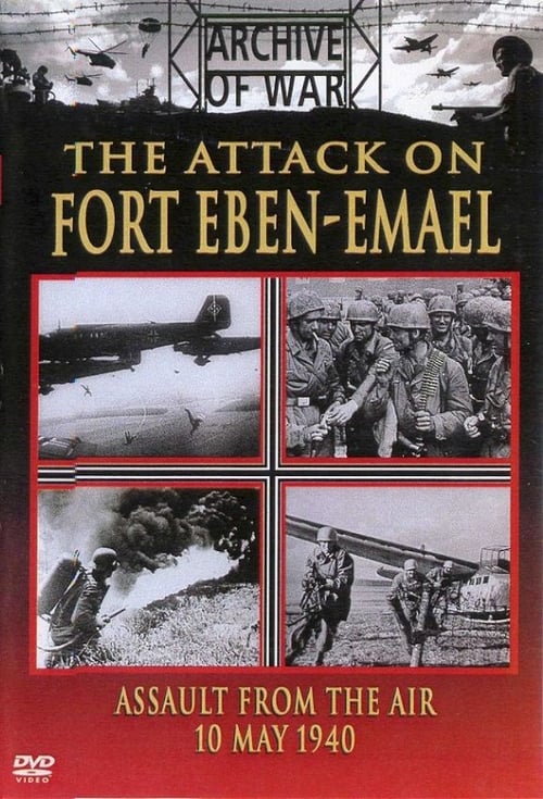 The Attack On Fort Eben-Emael 2007