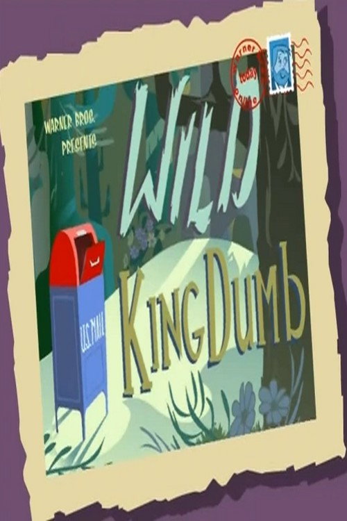 Wild King Dumb