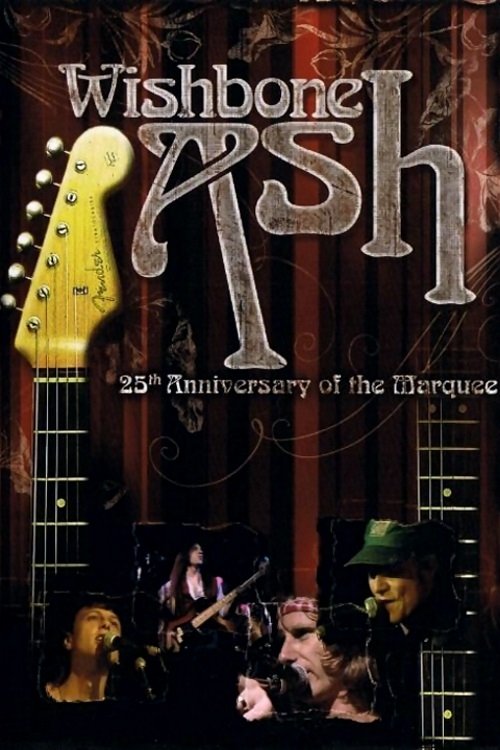 Wishbone Ash: 25th Anniversary Of The Marquee movie poster player