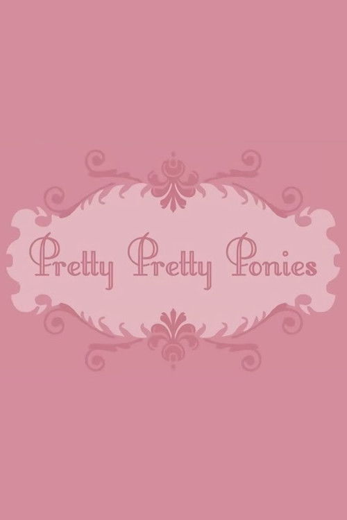 Pretty Pretty Ponies
