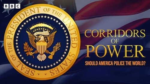 Corridors of Power: Should America Police the World?