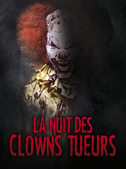 La Nuit Des Clowns Tueurs Comment regarder La Nuit des clowns tueurs (2017) en streaming en ligne