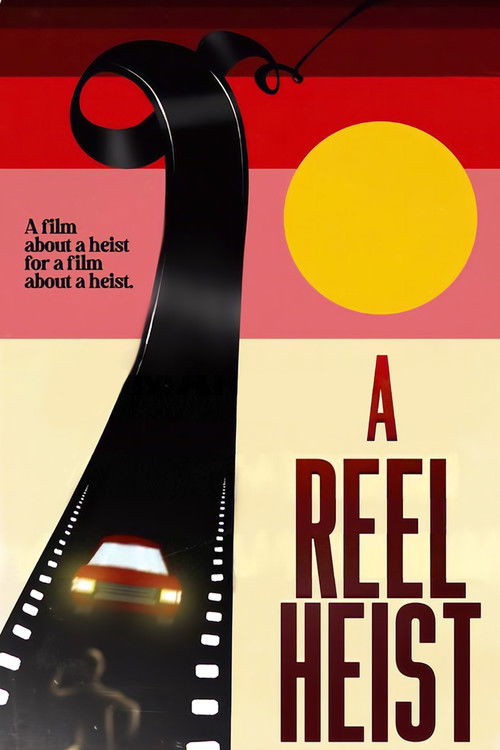 A Reel Heist poster