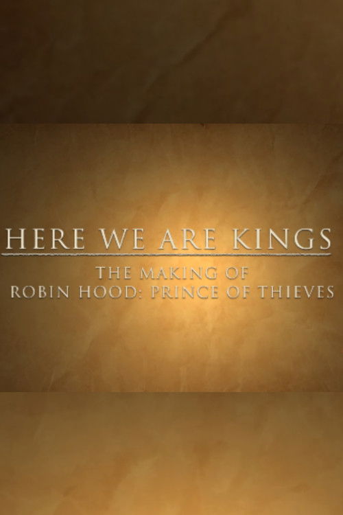 Here We Are Kings: The Making of 'Robin Hood: Prince of Thieves' poster