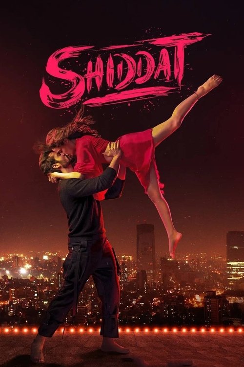 Shiddat ( Shiddat) Shiddat ( Shiddat )