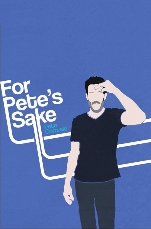 Pete Correale: For Pete's Sake movie poster player
