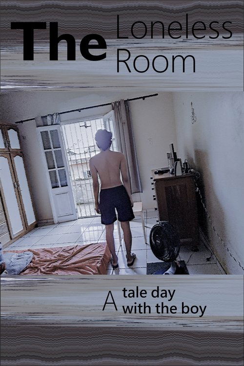 Watch The Loneless Room: A tale day with the boy Online Subtitle English