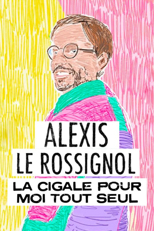 Alexis Le Rossignol - La Cigale pour moi tout seul (2023)