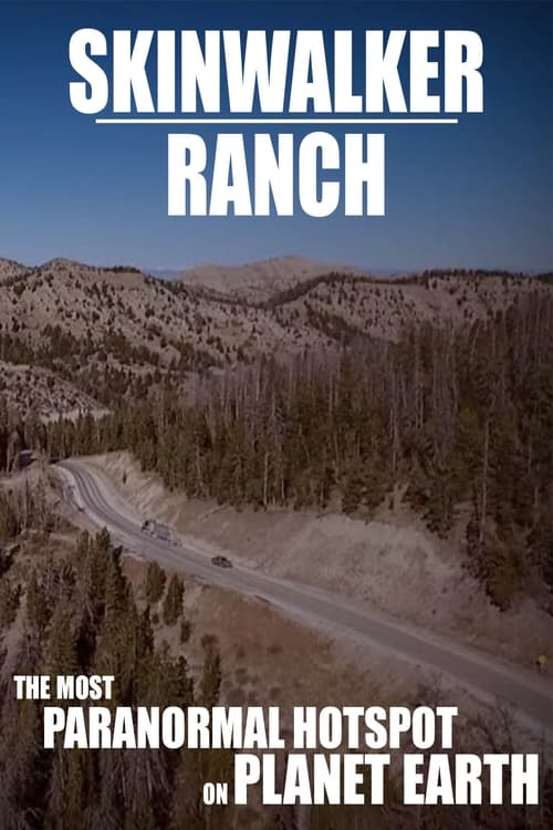 Skinwalker Ranch: The Most Paranormal Hotspot on Planet Earth (2018)