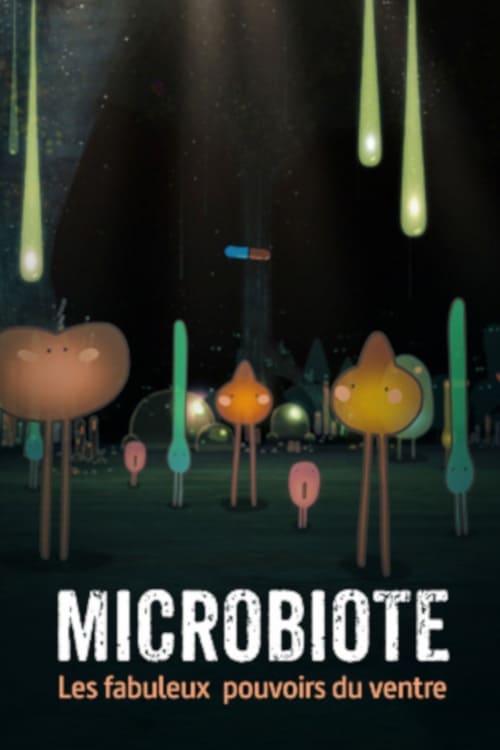 Microbiote, les fabuleux pouvoirs du ventre 2019