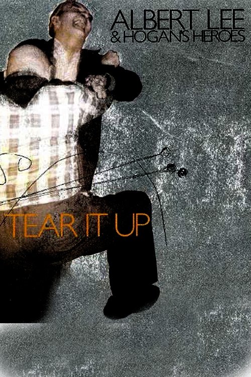Albert Lee & Hogan's Heroes -Tear It Up (2011) poster