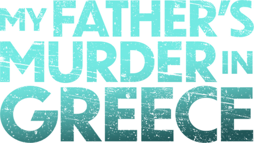My Father's Murder in Greece