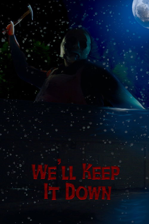 We'll Keep It Down - FİLM Afişi