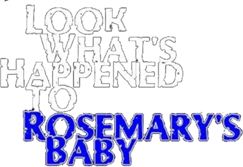 Look What's Happened to Rosemary's Baby logo
