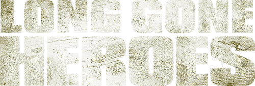 Long Gone Heroes