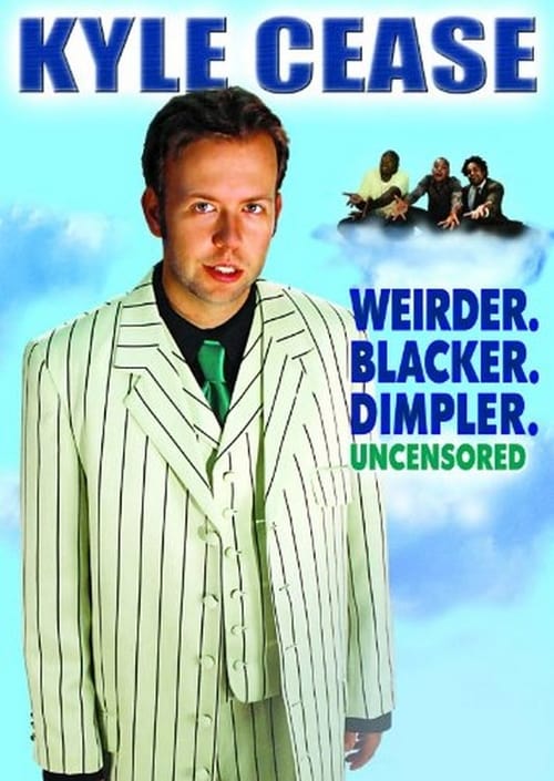 Kyle Cease: Weirder. Blacker. Dimpler. Movie Poster Image