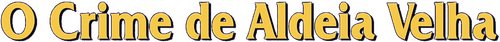 The Crime of Aldeia Velha