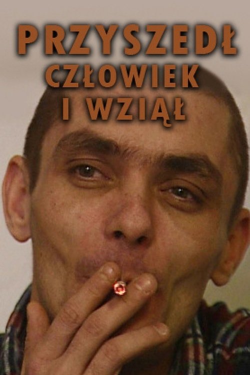 Przyszedł człowiek i wziął