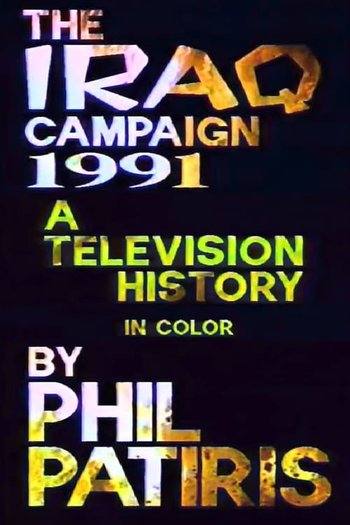 The Iraq Campaign 1991: A Television History 1992