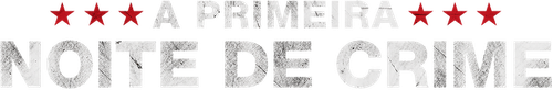 A Primeira Noite de Crime - Logo 4