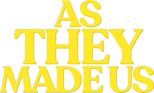 As They Made Us