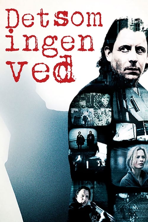 Det som ingen ved (2008) poster