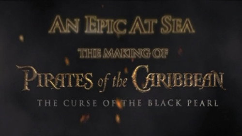 An Epic at Sea: The Making of 'Pirates of the Caribbean: The Curse of the Black Pearl'