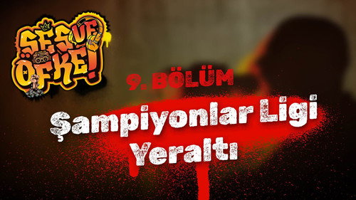 Ses ve Öfke - S01E09 - Şampiyonlar Ligi Yeraltı