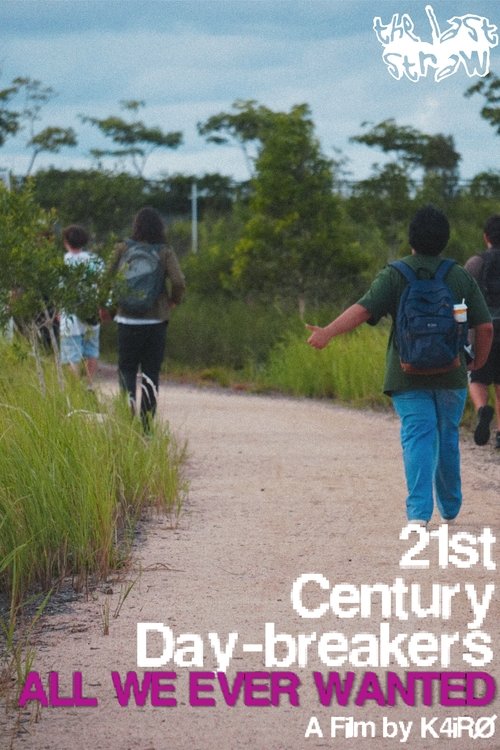 21st Century Day-Breakers: All We Ever Wanted