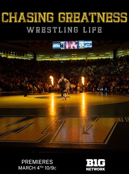 Chasing Greatness: Wrestling Life