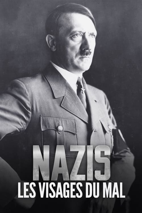 Nazis, les visages du mal