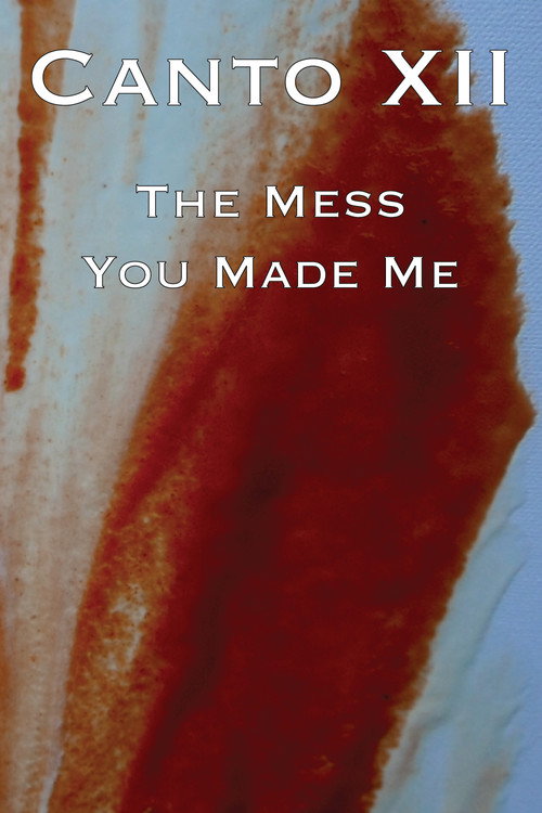 B'Twixt Mourn & Æterna - Canto XII: The Mess You Made Me