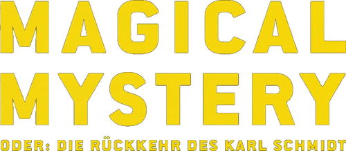 Magical Mystery oder die Rückkehr des Karl Schmidt