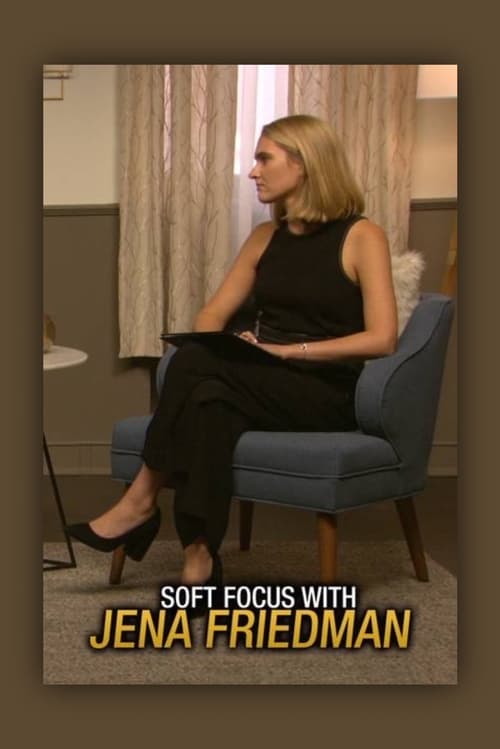Soft Focus with Jena Friedman