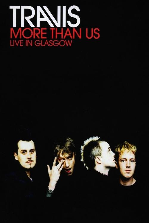 Travis: More Than Us (Live in Glasgow) Movie Poster Image