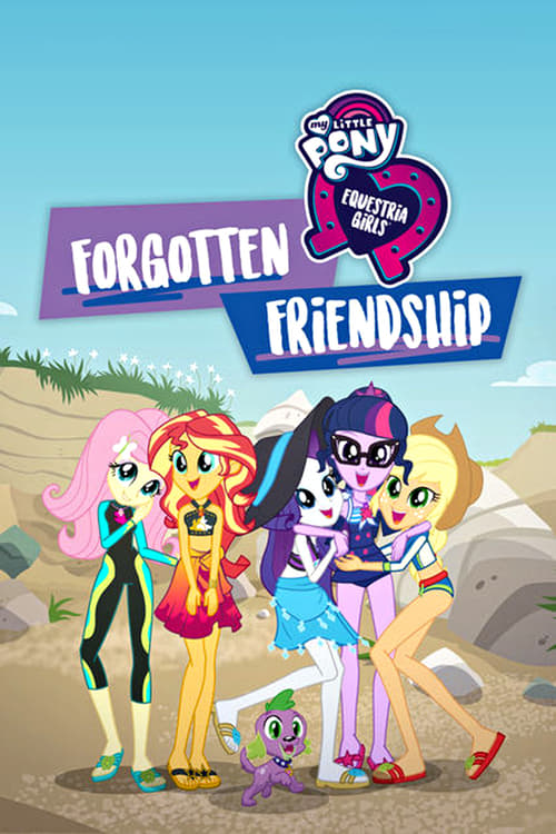 Benim Küçük Midilli: Equestria Kızları - Unutulan Arkadaşlık ( My Little Pony: Equestria Girls - Forgotten Friendship )