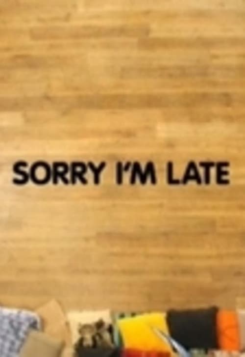 Sorry I'm Late 2008