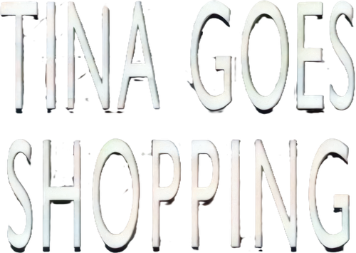 TINA GOES SHOPPING