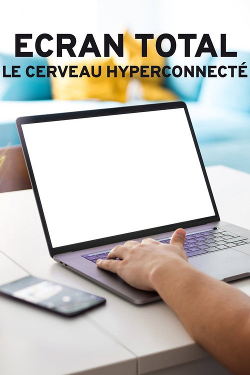 Ecran total : le cerveau hyperconnecté