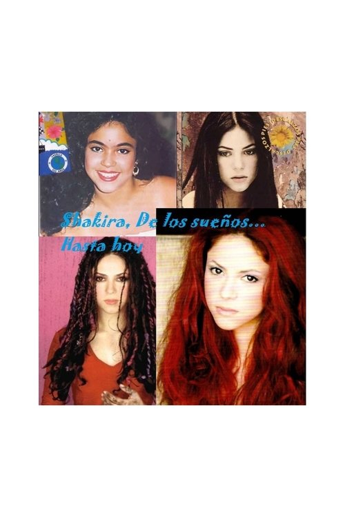 Shakira, de los sueños... hasta hoy movie poster player