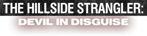 The Hillside Strangler: Devil in Disguise