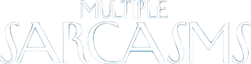 Multiple Sarcasms