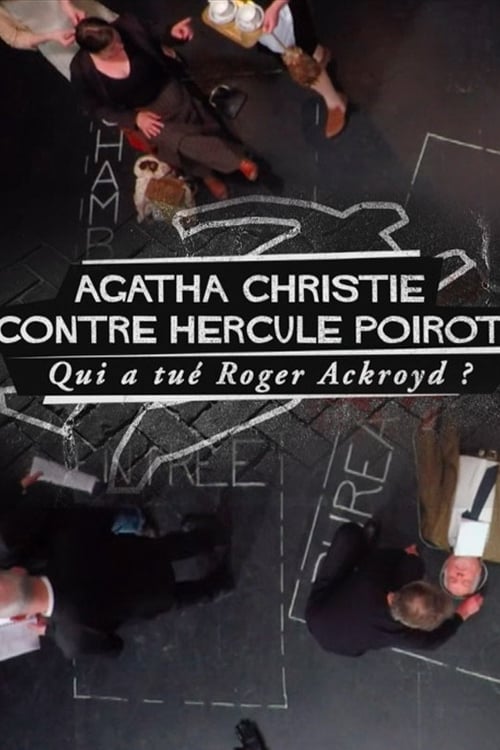 Agatha Christie contre Hercule Poirot: qui a tué Roger Ackroyd? 2016
