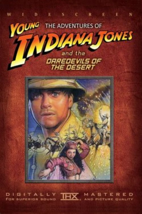 Ver The Adventures of Young Indiana Jones: Daredevils of the Desert ...