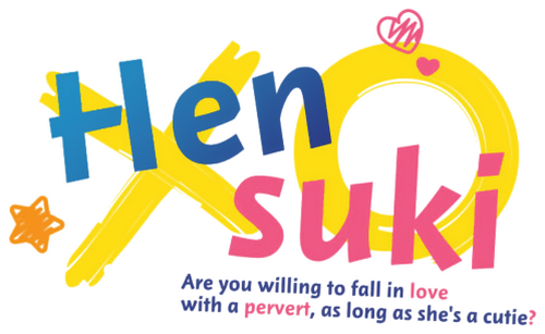 Hensuki: Are You Willing to Fall in Love With a Pervert, As Long As She's a Cutie?